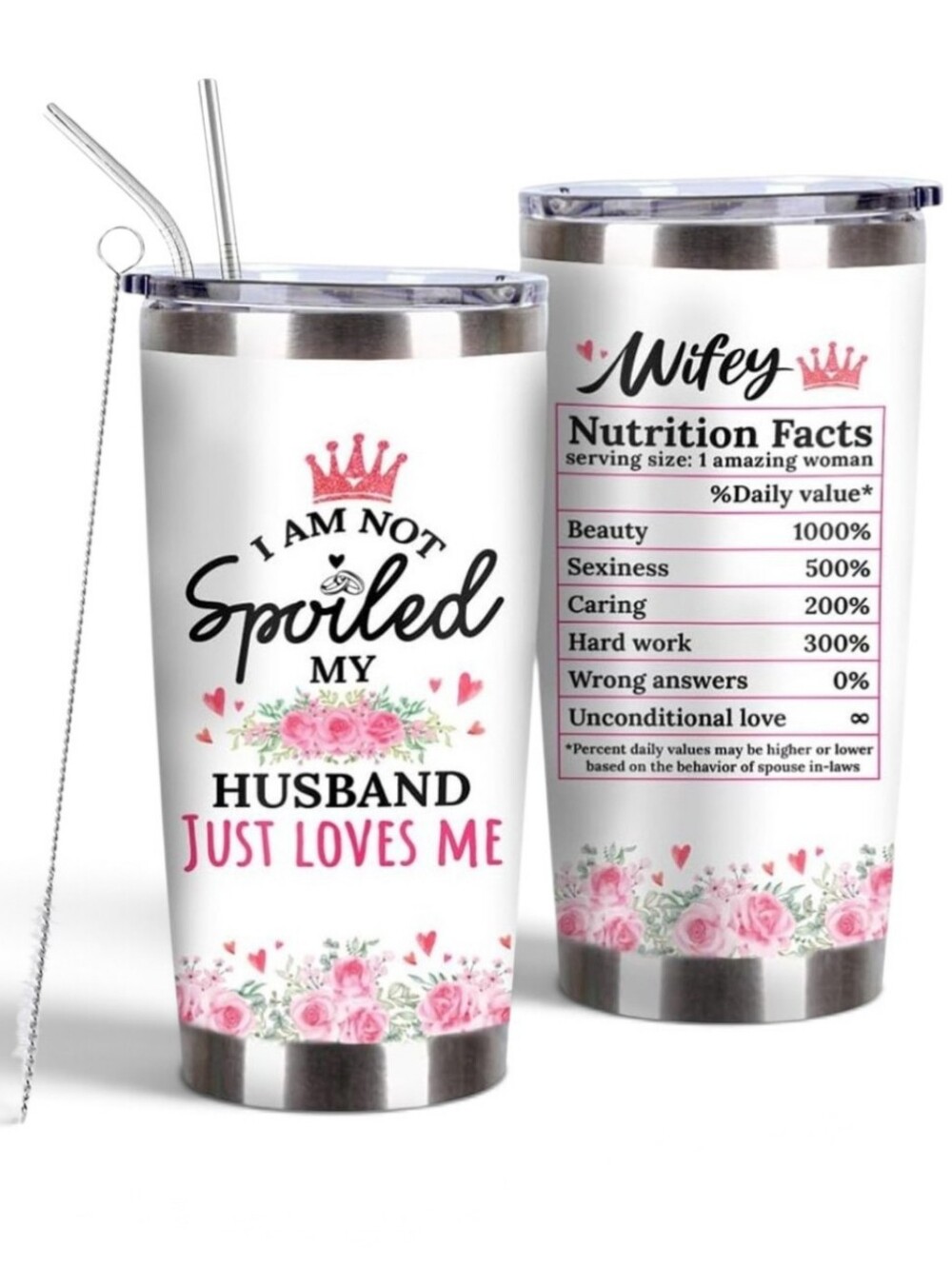 "I Am Not Spoiled My Husband Just Loves Me" 20oz Insulated Tumbler